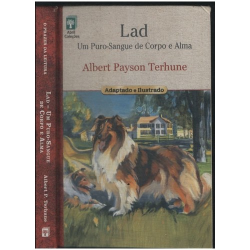Lad: Um Puro-sangue de Corpo e Alma : Coleção o Prazer da Leitura - Vol.06 autor Terhune, Albert Payson