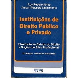 Instituicoes de Direito Publico e Privado / Geral autor Ruy Rebello Pinho / Amauri Mascaro Nascimento