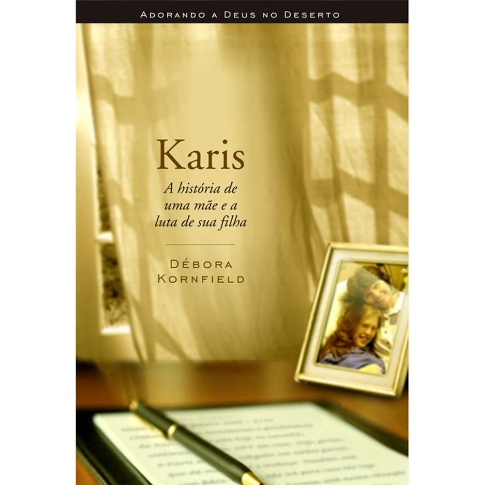 Livro: Karis - A História de uma Mãe e a Luta de sua Filha Autor: Debora Kornfield (Novo, Lacrado)