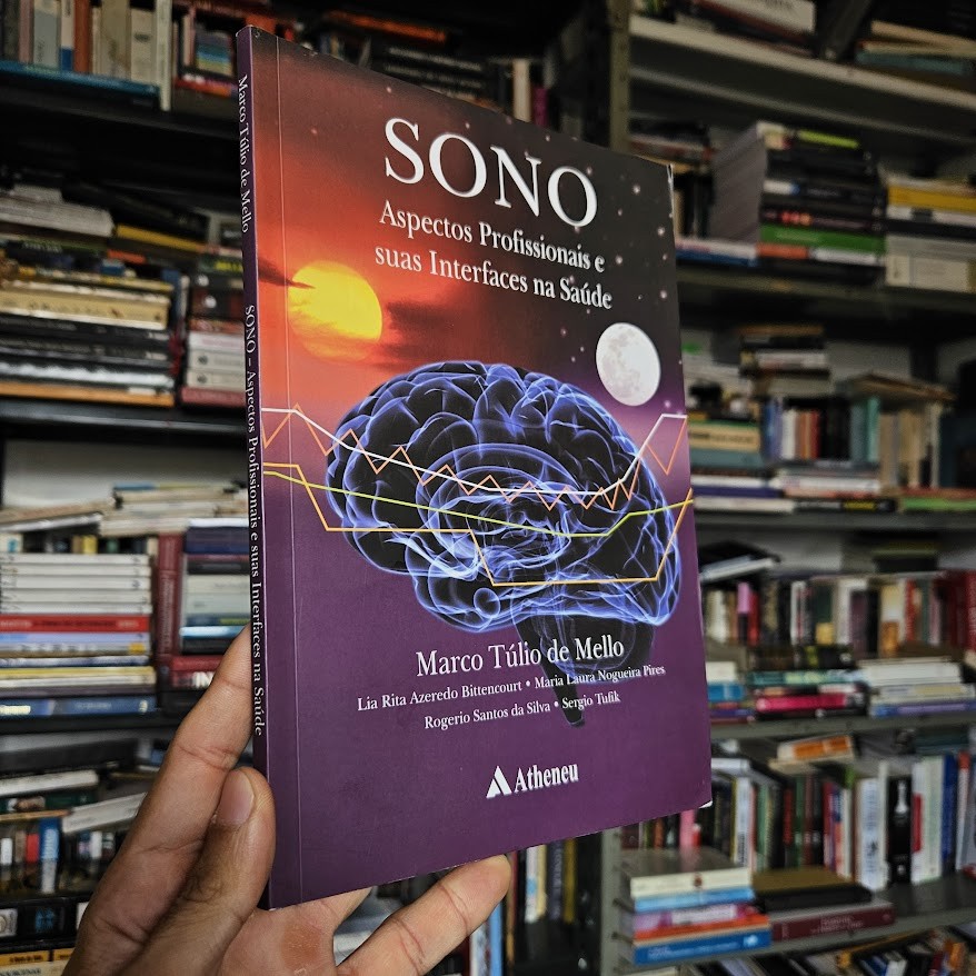 Sono - Aspectos Profissionais e Suas Interfaces na Saúde de Marco Túlio de Mello