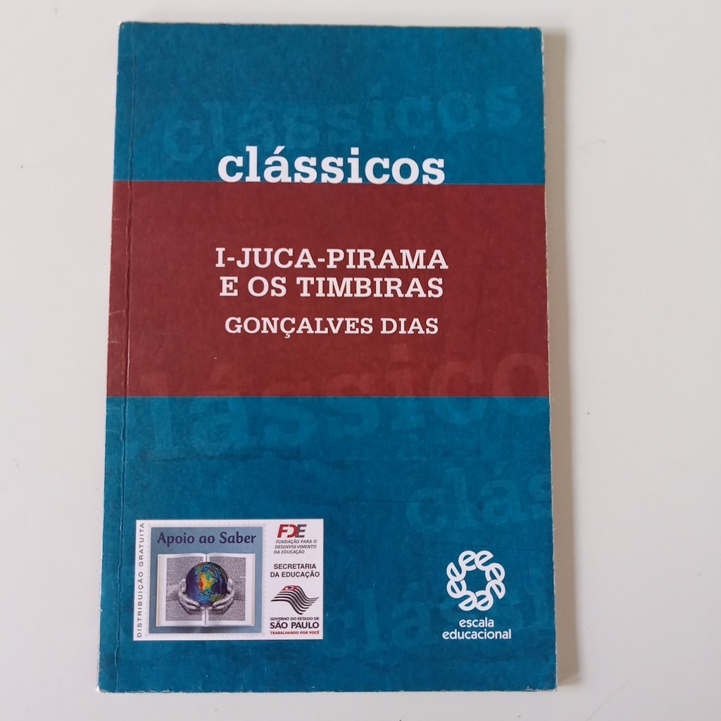 Classicos- I Juca Pirama E Os Timbiras - Gonçalves Dias