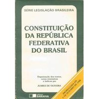 Constituicao da Republica Federativa do Brasil - Constitucional autor Juarez de Oliveira