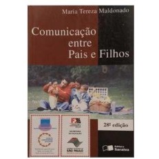 Comunicação Entre Pais e Filhos de Maria Tereza Maldonado 7147925