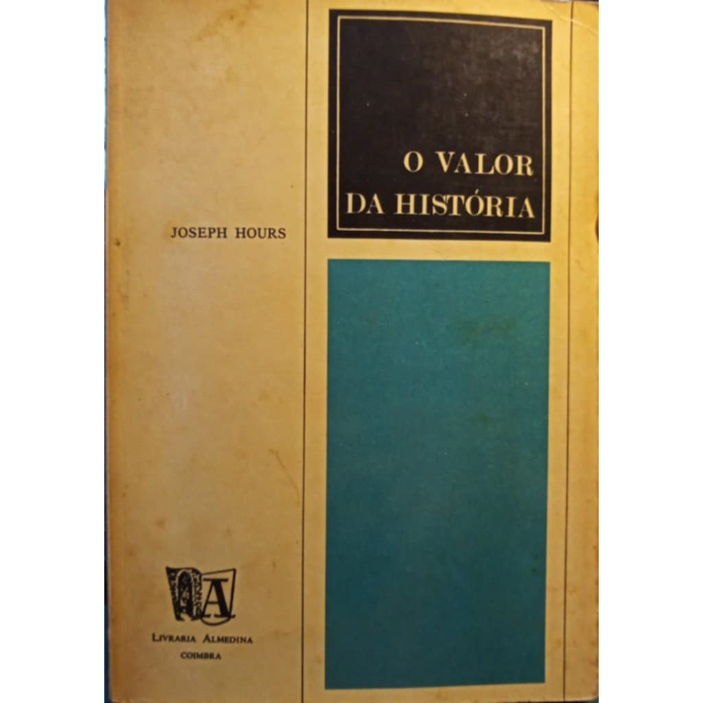 O Valor da História autor Joseph Hours