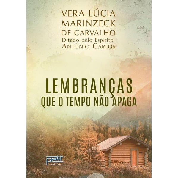 Lembranças que o Tempo não Apaga - A jornada espiritual de cinco amigos na busca pelo progresso