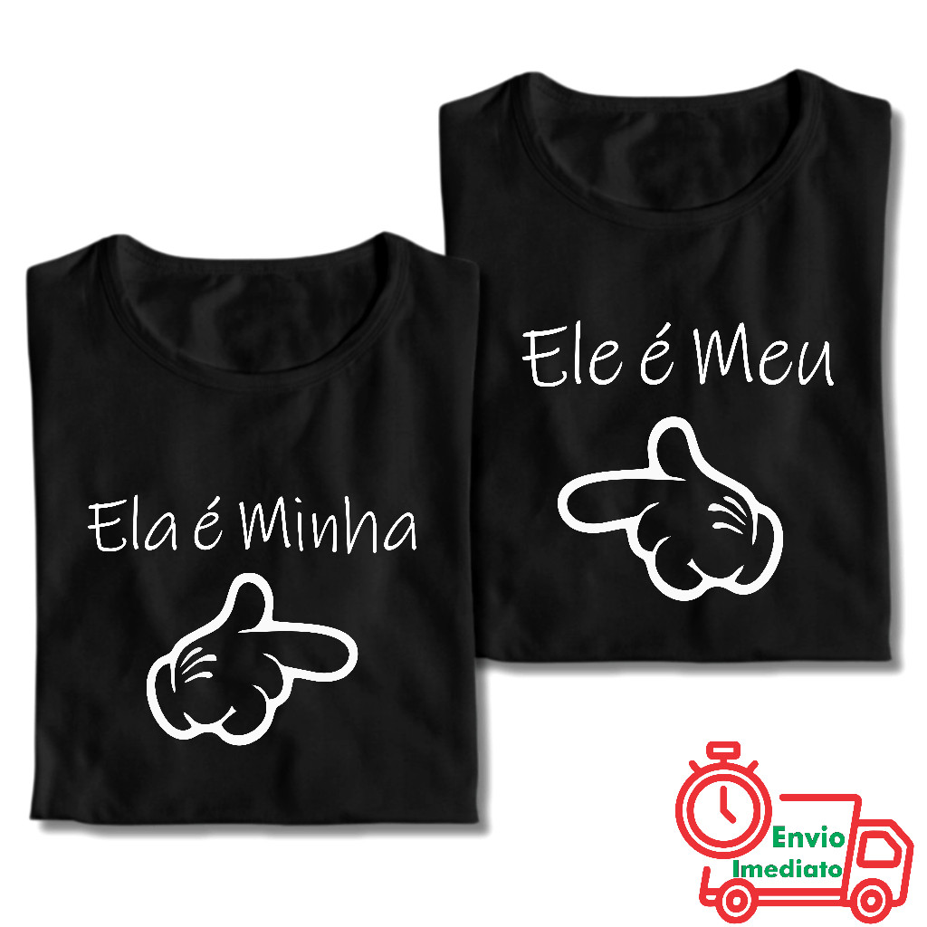 Kit 2 Camisetas Mozão "Ela é Minha - Ele é Meu" Kit Casal Promoção