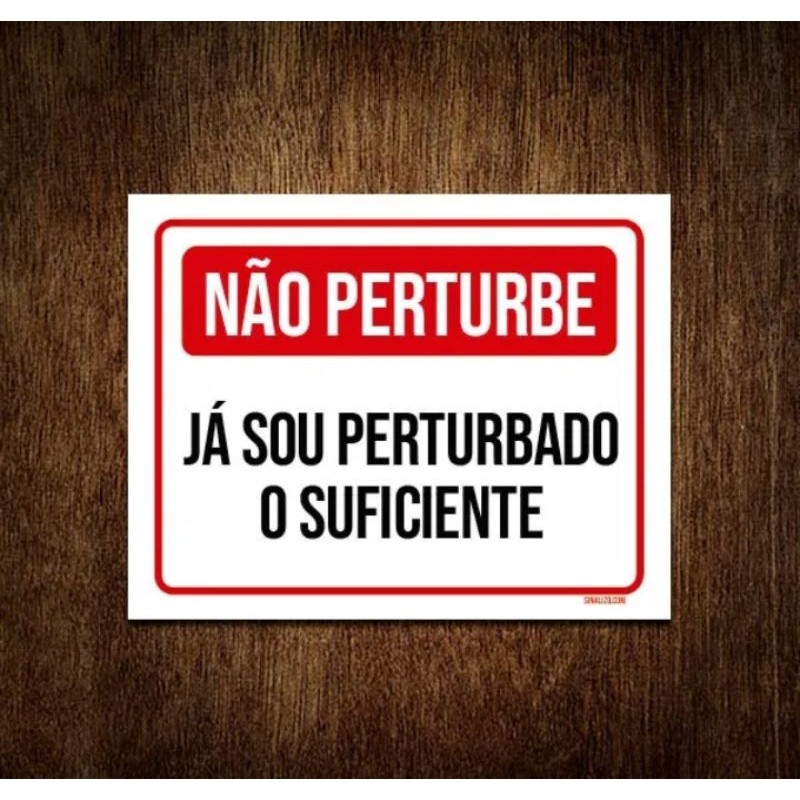 Placa Decorativa Não Perturbe Já sou Pertubado em Oferta na Shopee