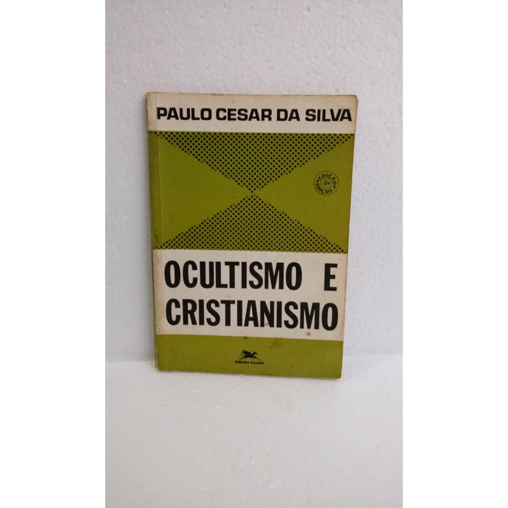Ocultismo e Cristianismo autor Paulo Cesar da Silva