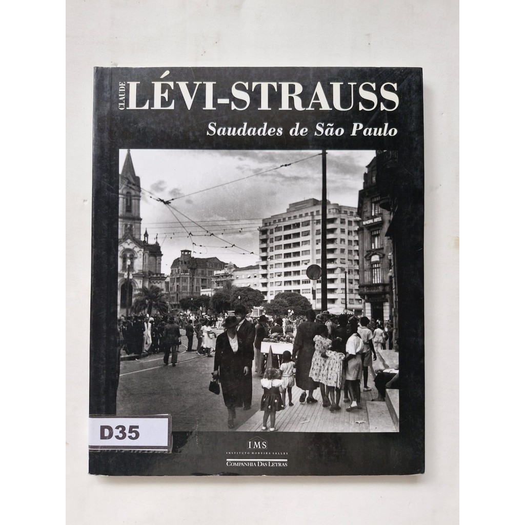 LIVRO, SAUDADES DE SÃO PAULO, CLAUDE LÉVIS-STRAUSS - ORGANIZAÇÃO RICARDO MENDES