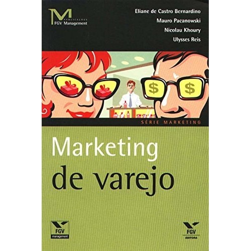 Livro Marketing De Varejo de Eliane de Catro Bernardino, Mauro Pecanowski, Nicolau Khoury, Ulysses reis. 7384394