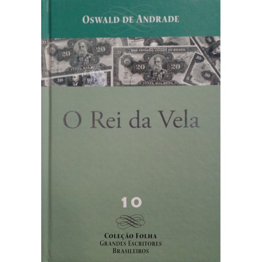 Rei da Vela, O (Coleção Folha Grandes Escritores Brasileiros volume 10) autor ANDRADE, OSWALD DE