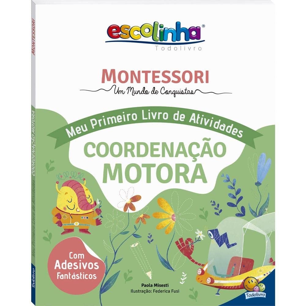 Escolinha Montessori | Meu Primeiro Livro de Atividades | Coordenação Montora