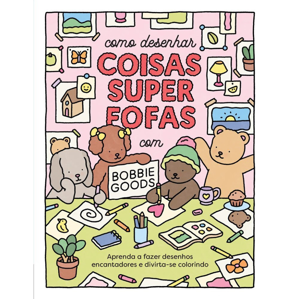 COMO DESENHAR COISAS SUPERFOFAS COM BOBBIE GOODS APRENDA A FAZER DESENHOS ENCANTADORES E DIVIRTA SE COLORINDO em Oferta na Shopee