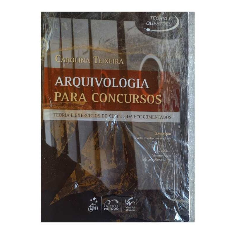 Arquivologia Para Concursos - Teoria e Exercícios do Cespe e da Fcc Comentados - Teoria e Questões de Car... 7358200