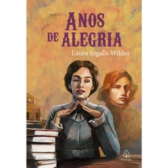 Anos de Alegria | Livro 8 | Laura Ingalls Wilder
