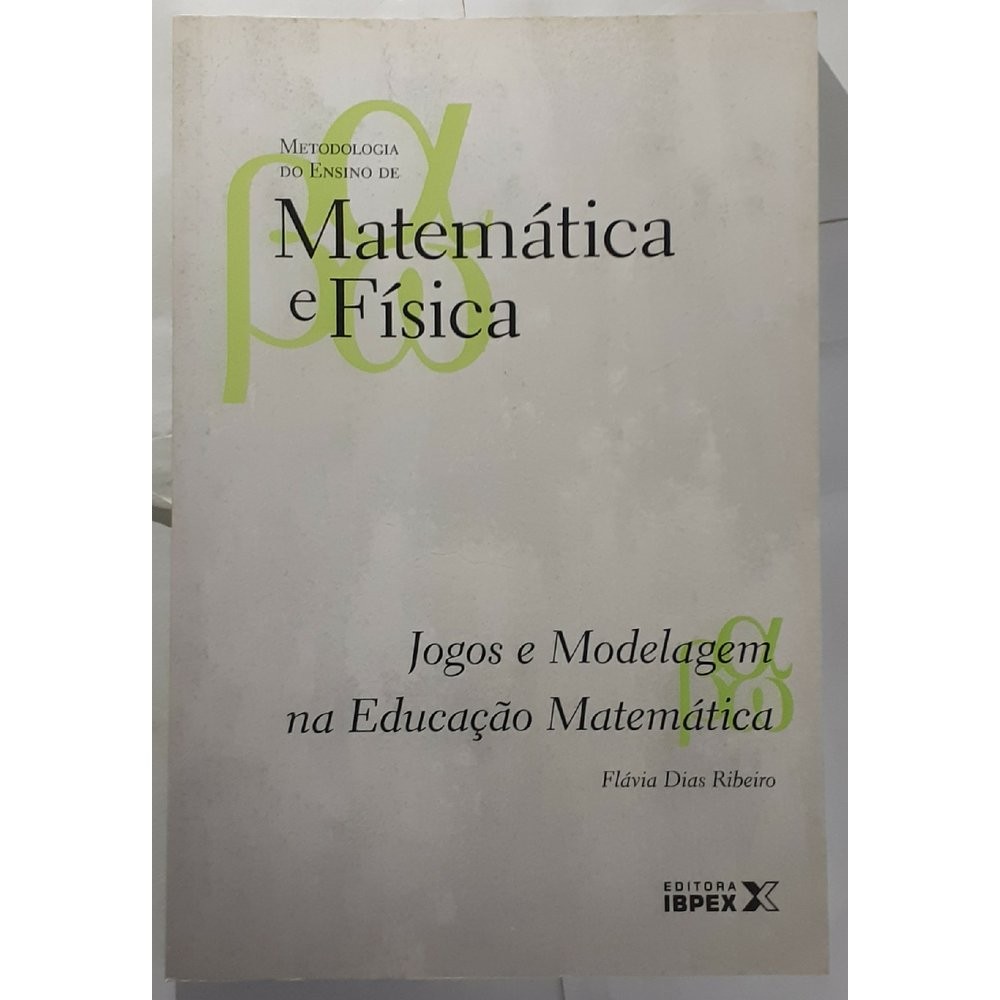 Metodologia do Ensino de Matemática e Física: Jogos e modelagem na educação matemática - Vol.6 - USADO