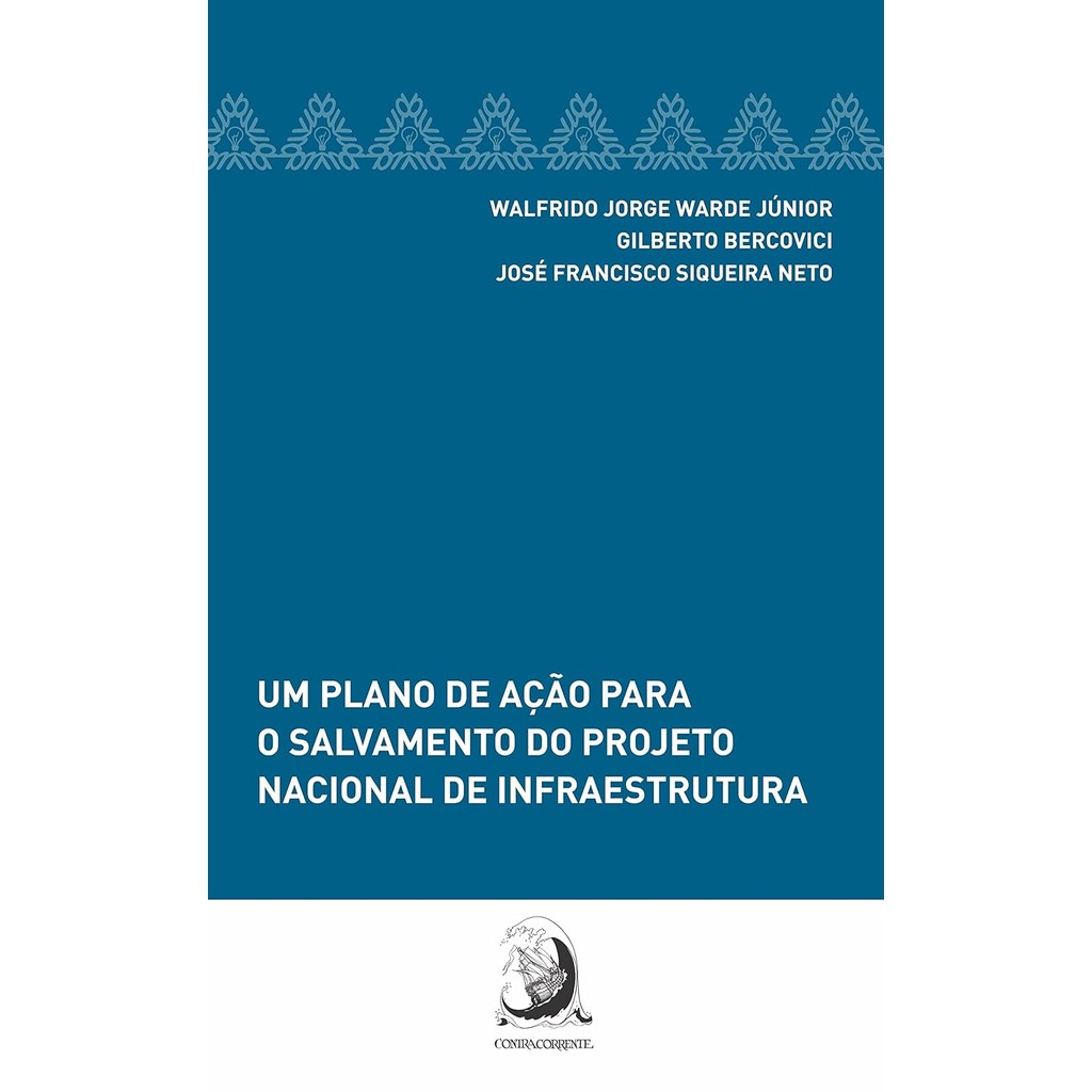 Um Plano de Ação Para o Salvamento do Projeto Nacional de Infraestrutura