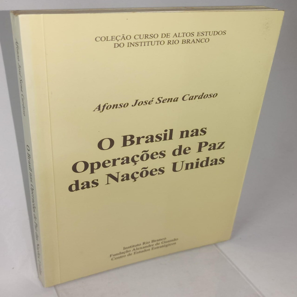 O Brasil nas Operações de Paz das Nações Unidas autor Afonso Jose Sena Cardoso