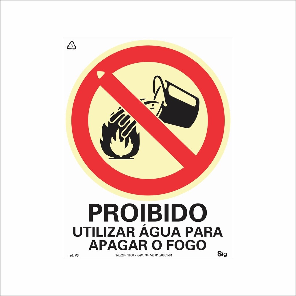 Placa de Sinalização Proibido Utilizar Água para Apagar o Fogo Fotoluminescente Antichamas