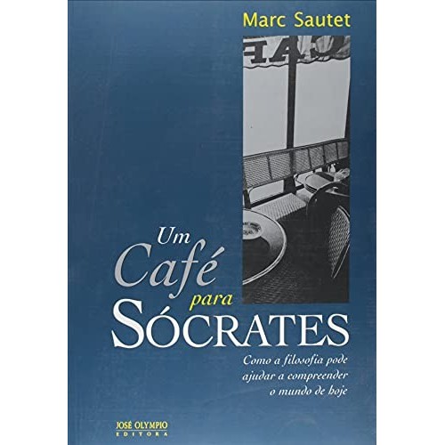 Um Cafe Para Socrates de Marc Sautet 7085986