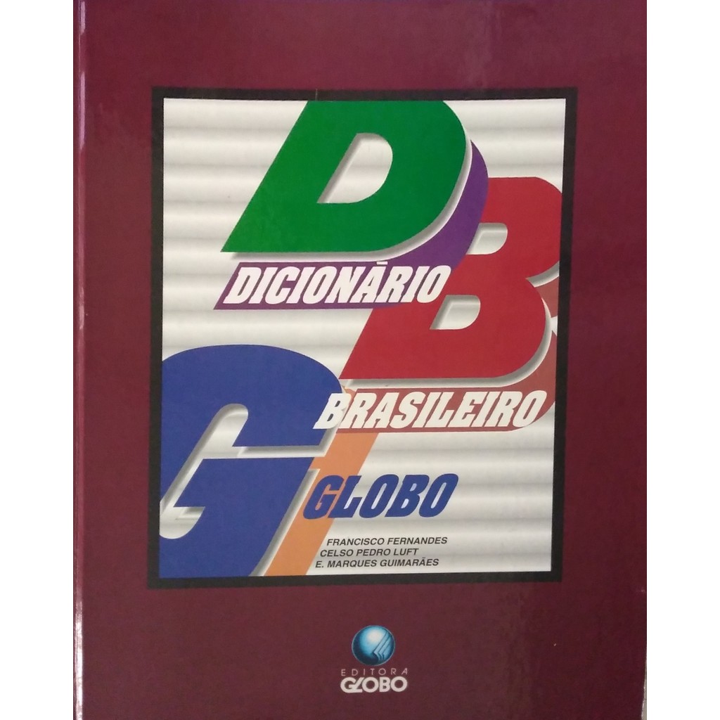 Dicionário Brasileiro Globo de Francisco Fernandes, Celso Pedro Luft, F. Marques Guimaraes 7376749