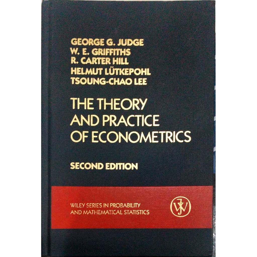 The Teory and Practice of Economeyrics ( Second Edition ) de George G. Judge e outros 6580580