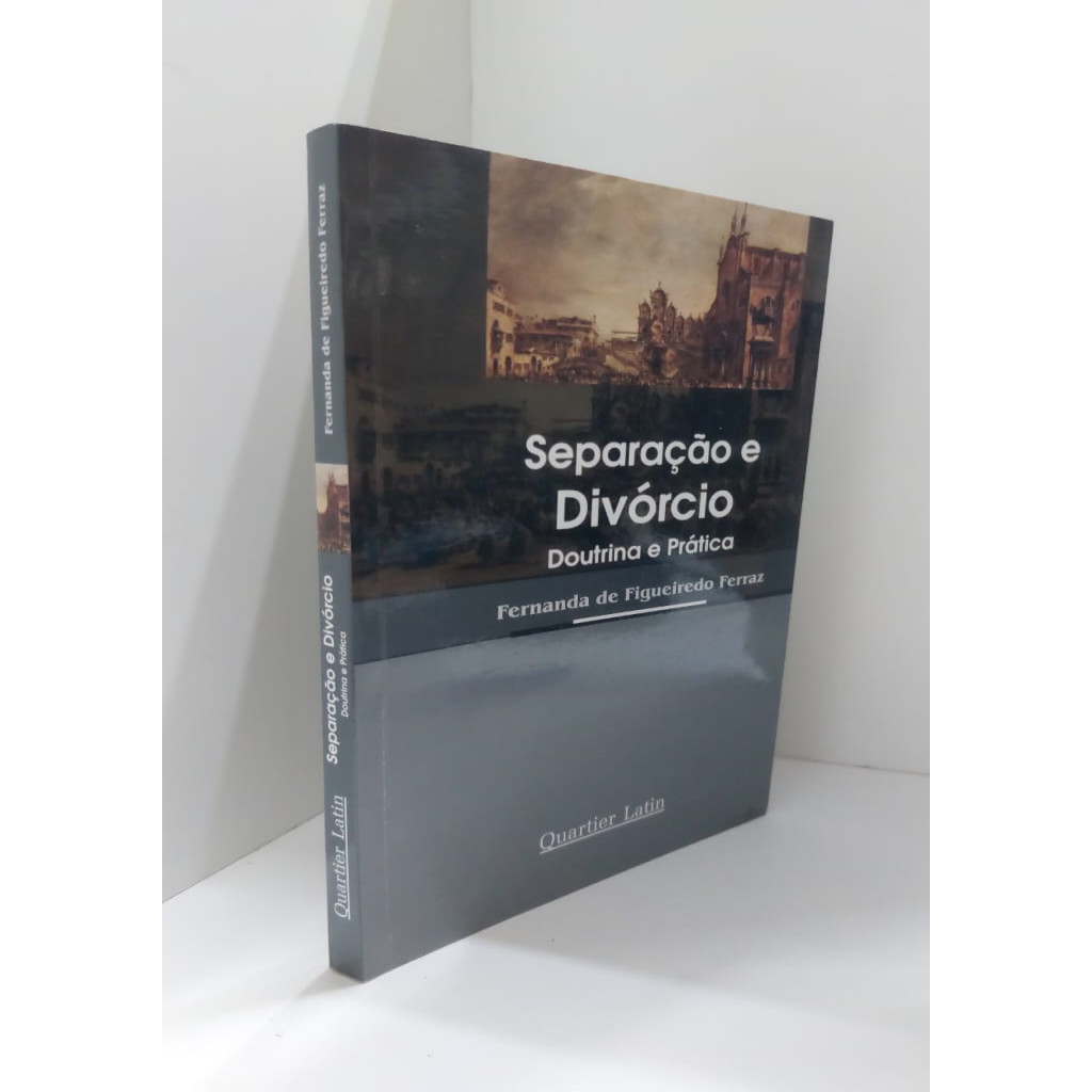 Separação e Divórcio. Doutrina e Prática autor Fernanda de Figueiredo Ferraz