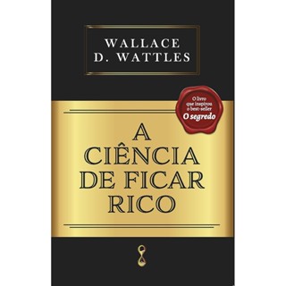Livro A Ciência De Ficar Rico - Wallace D. Wattles em Oferta na Shopee