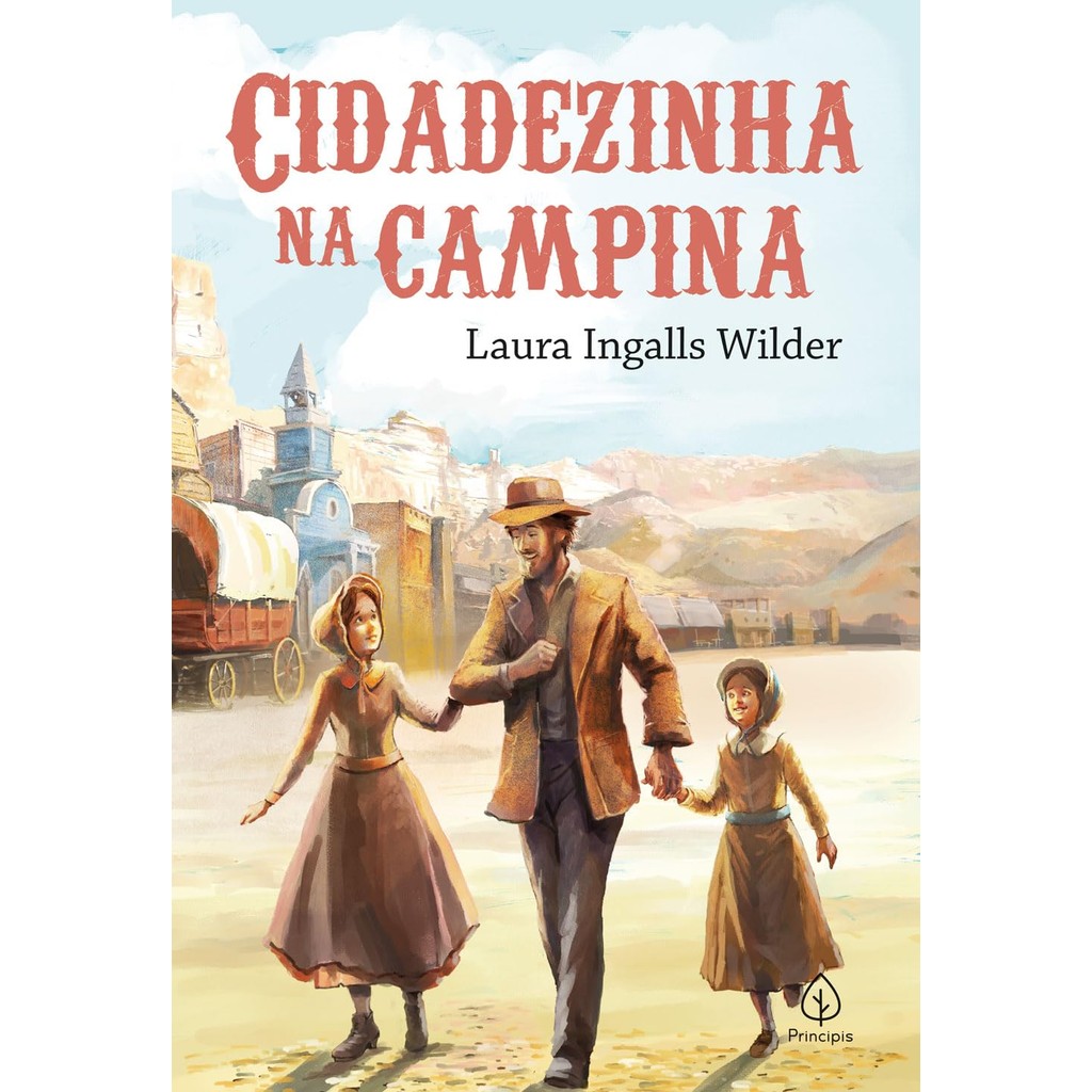 Cidadezinha na Campina | Livro 7 | Laura Ingalls Wilder