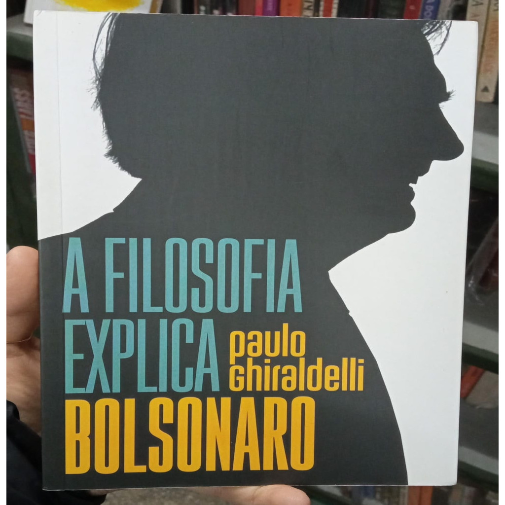 A Filosofia Explica Bolsonaro autor Paulo Ghiraldelli