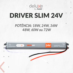 Fonte Driver Slim 24V 18w, 24w, 36w, 48w, 60w ou 72w 110v/220v Deluxe