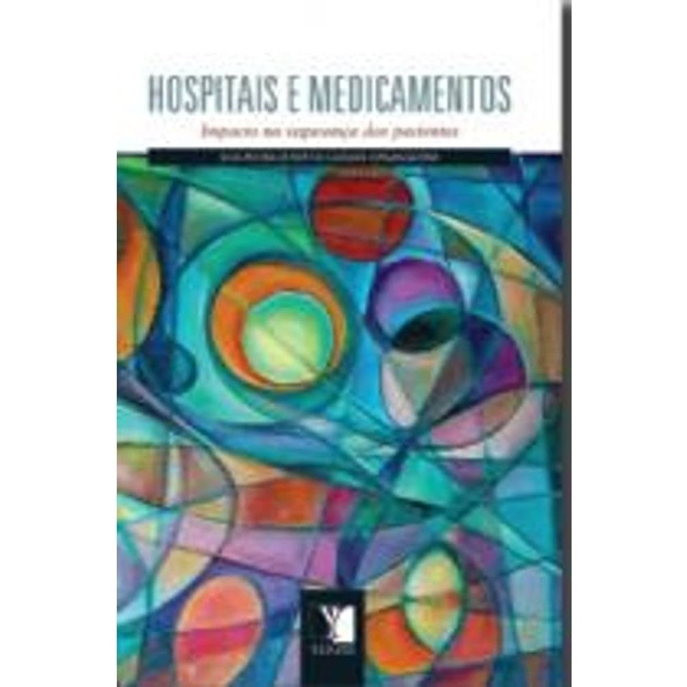 Hospitais e Medicamentos. Impacto na Segurança dos Pacientes autor Silvia Helena de Bortoli Cassiani