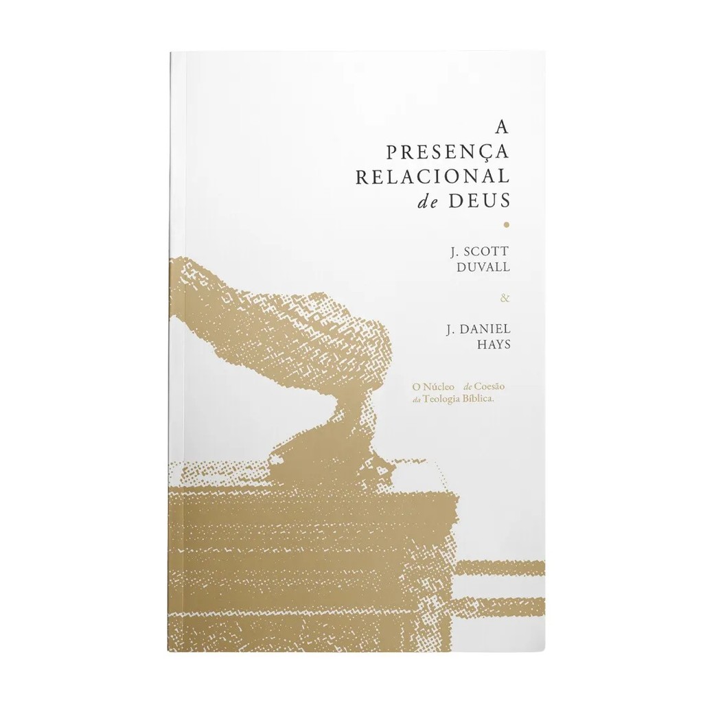 Presença Relacional de Deus | J. Scott Duvall e J. Daniel Hays em Oferta na Shopee