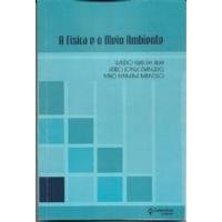 A Física e o Meio Ambiente de Claúdio Elias da Silva; Adíliojorge Marques 6728509