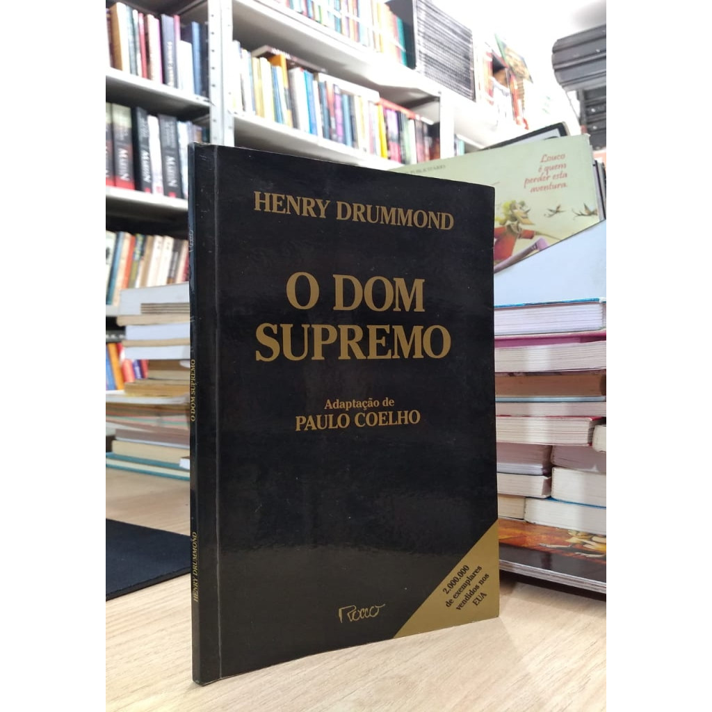 O DOM SUPREMO autor HENRY DRUMMOND - ADP. PAULO COELHO