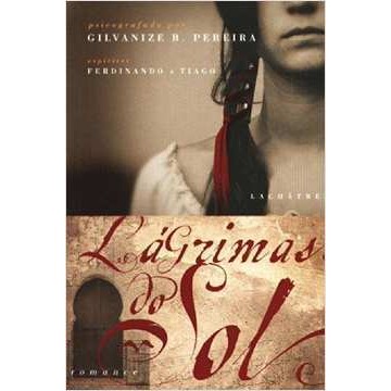 Lágrimas do Sol de Gilvanize Balbino Pereira (ferdinando e Tiago) 6904849