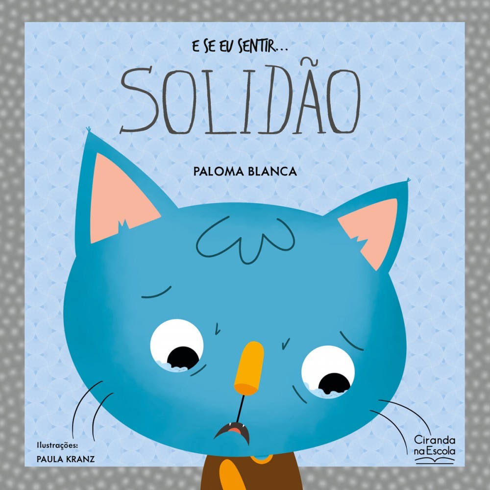 Livro Literatura infantil E se eu sentir... solidão