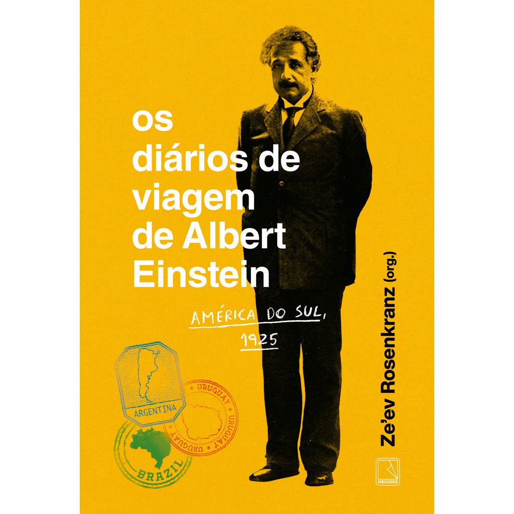 Os diários de viagem de Albert Einstein: América do Sul, 1925 -LIVRARIA LEITURA RIO SUL-🕒💛📚