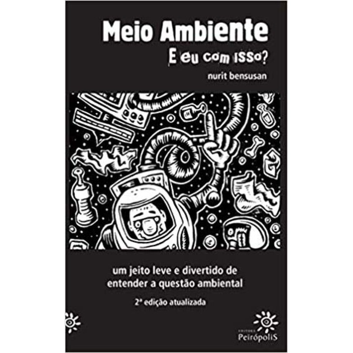 Meio Ambiente - E Eu Com Isso? - Bensusan, Nurlt Peiropolis