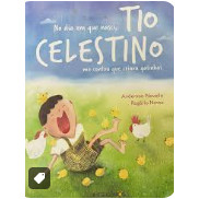 Livro No Dia Em Que Nasci, Tio Celestino Me Contou Que Criava Galinhas de Anderson Novello Rógerio Neves 7384309