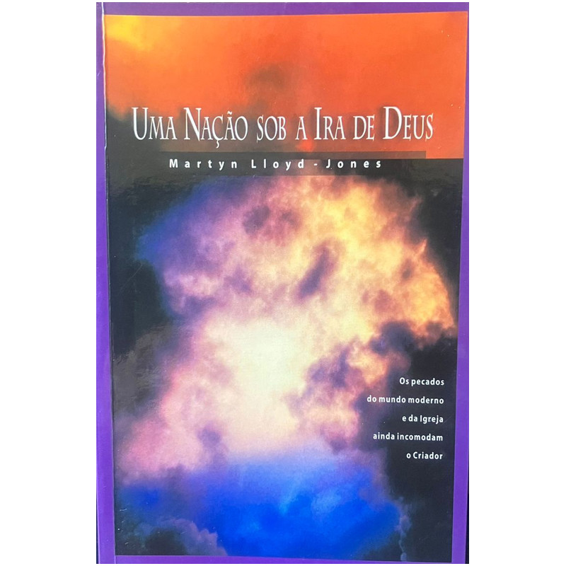 Uma Nação Sob a Ira de Deus de Martyn Lloyd-jones 7354875