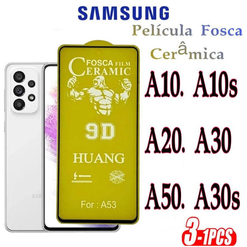 Película Fosca Cerâmica Flexível 9D Samsung A Todos os modelos A10 A10S A20 A30 A30S A50