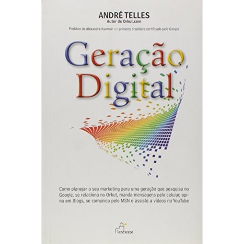 Livro Geração Digital Como Planejar o Seu Marketing Para Uma Geração que Pesquisa no Google, se Relaciona... 7391022