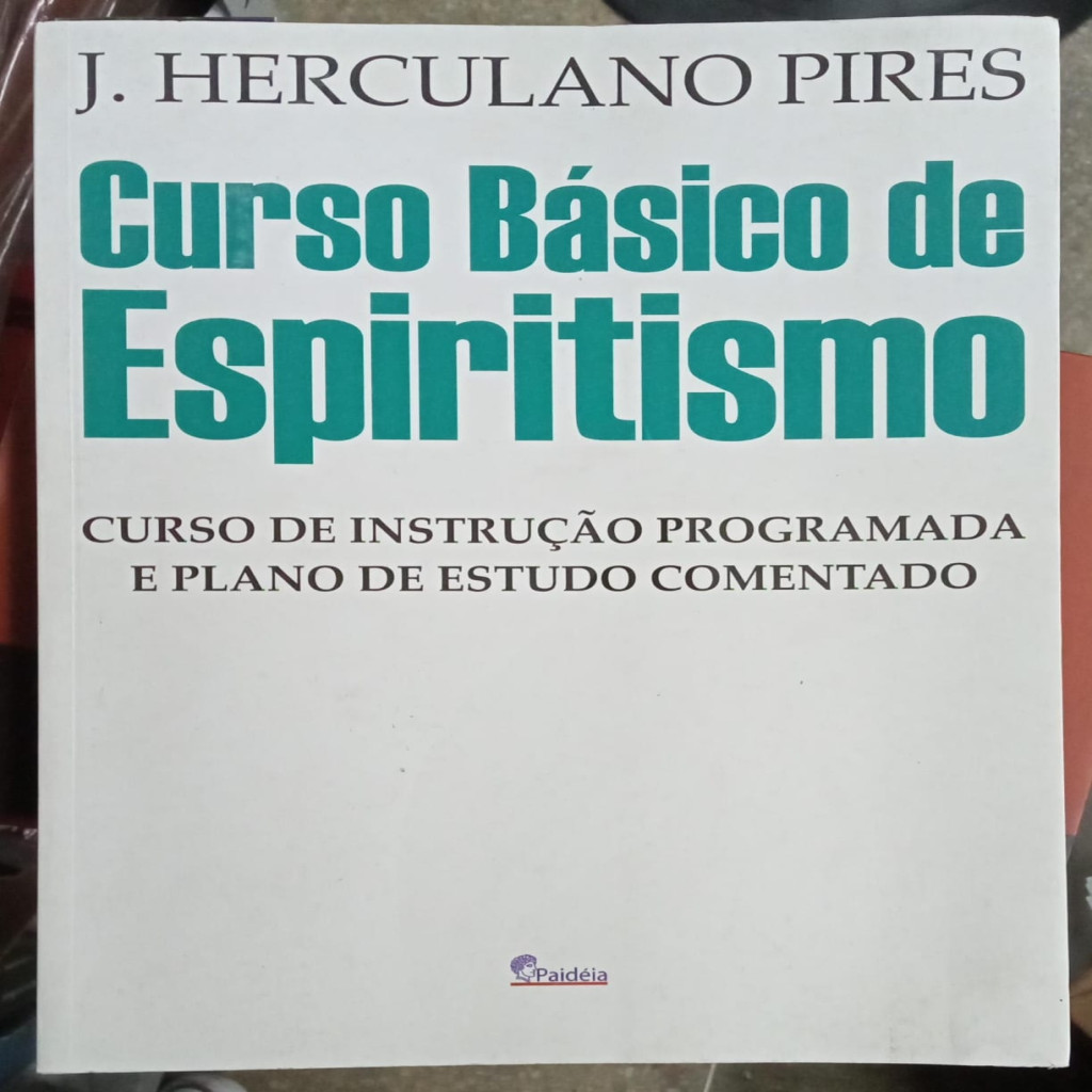 Curso básico de espiritismo: curso de instrução programada e plano de estudo comentado autor J. Herculano Pires