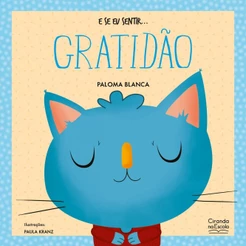 Livro Literatura infantil E se eu sentir... gratidão