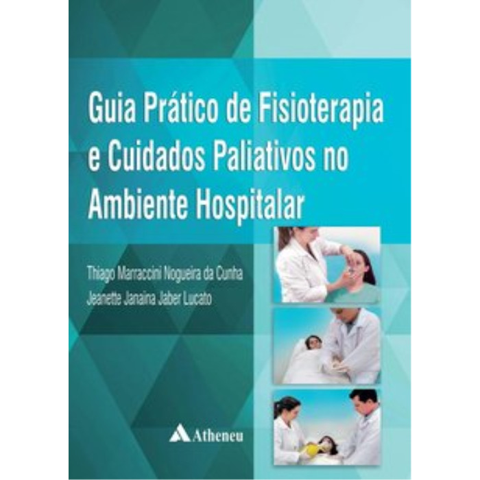 Guia Pratico de Fisioterapia - 01ed/17 autor Cunha, Tiago M. N. e Lucato, Jeanett J.