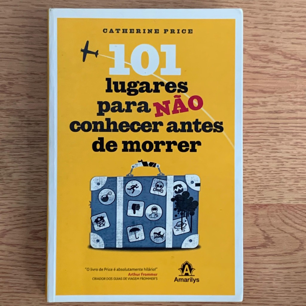 LIVRO 101 LUGARES PARA NÃO CONHECER ANTES DE MORRER - CATHERIE PRICE