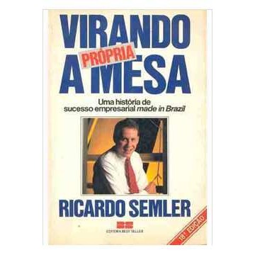 Virando a Própria mesa de Ricardo Semler 5838049
