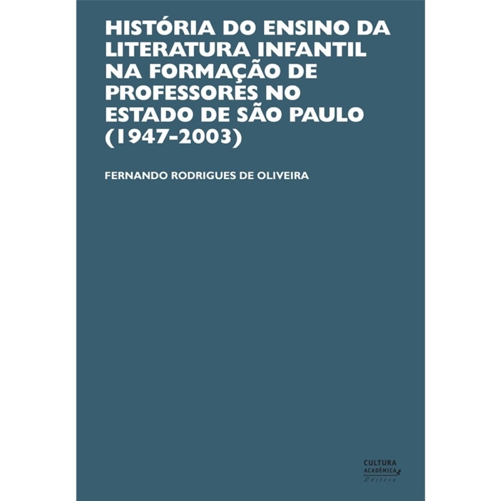 História do ensino da literatura infantil na formação de professores no estado de São Paulo (1947-20