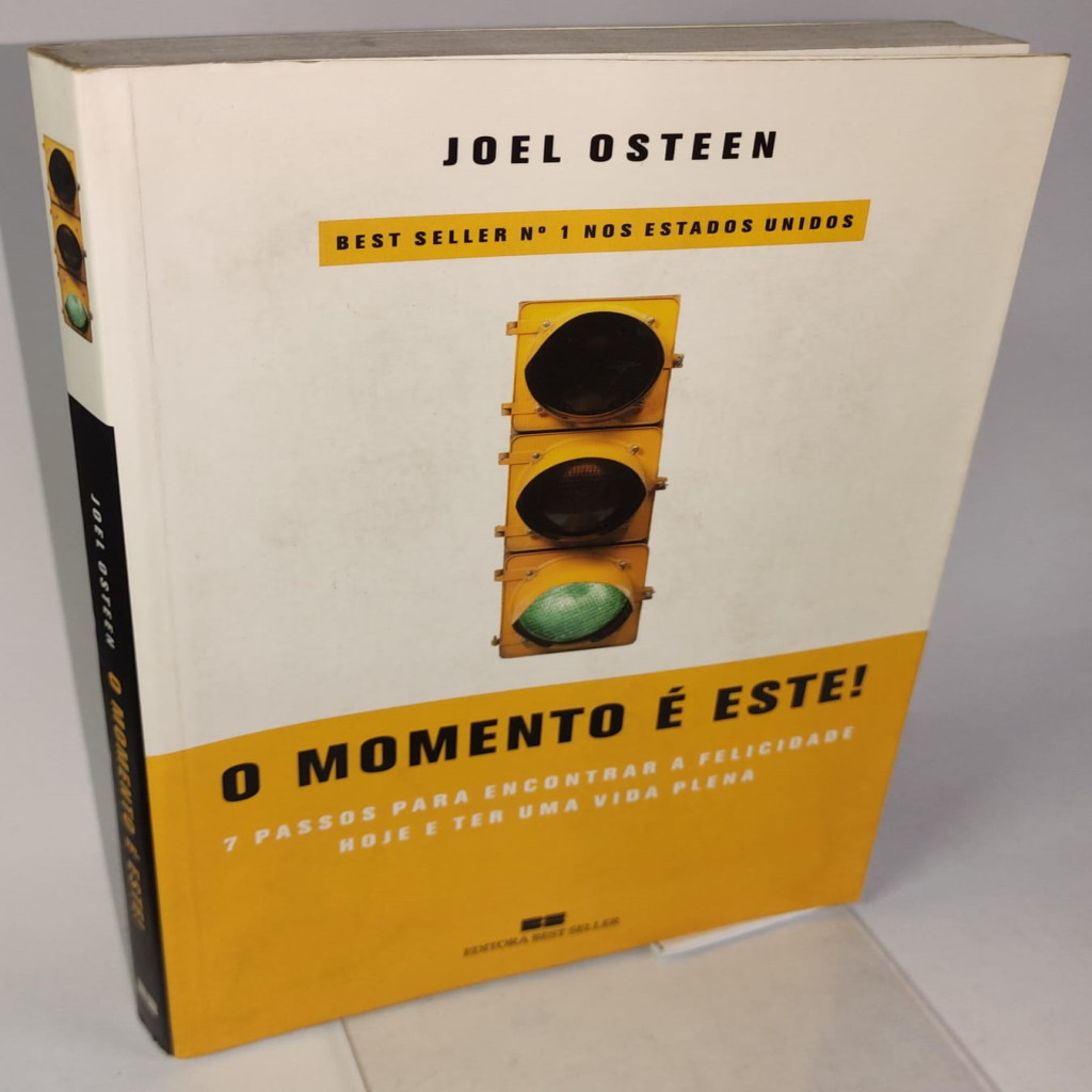O Momento é Este! 7 Passos Para Encontrar A Felicidade Hoje E Ter Uma Vida Plena autor Joel Osteen